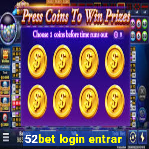 52bet login entrar